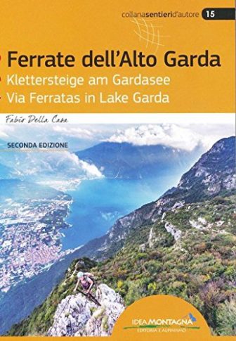 Klettersteige am Gardasee - Ferrate dell´Alto Garda