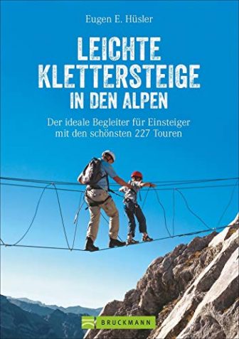 Klettersteigführer Alpen: Leichte Klettersteige in den Alpen. Die schönsten Touren in den...