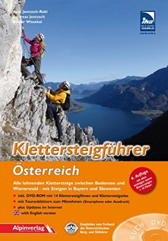 Klettersteigführer Österreich: Alle lohnenden Klettersteige zwischen Bodensee und Wienerwald - mit Steigen...