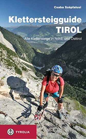 Klettersteigguide Tirol: Alle Klettersteige in Nord- und Osttirol